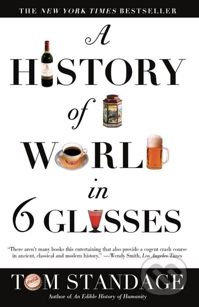 Kniha: A History of the World in 6 Glasses (Tom Standage). Walker books, 2006 Kniha: A History of the World in 6 Glasses (Tom Standage). Walker books, 2006