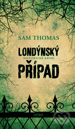 Kniha: Londýnský případ (Sam Thomas). Moba, 2017 Kniha: Londýnský případ (Sam Thomas). Moba, 2017