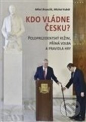 Kniha: Kdo vládne Česku? (Michal Kubát a Miloš Brunclík). Barrister & Principal, 2017 Kniha: Kdo vládne Česku? (Michal Kubát a Miloš Brunclík). Barrister & Principal, 2017