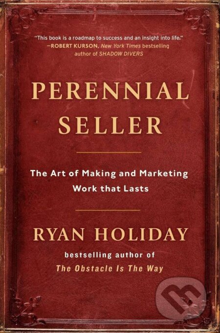 Kniha: Perennial Seller (Ryan Holiday). Profile Books, 2017 Kniha: Perennial Seller (Ryan Holiday). Profile Books, 2017