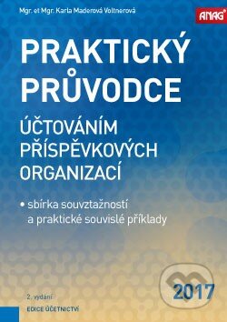 Kniha: Praktický průvodce účtováním příspěvkových organizací (Karla Maderová Voltnerová). ANAG, 2018 Kniha: Praktický průvodce účtováním příspěvkových organizací (Karla Maderová Voltnerová). ANAG, 2018