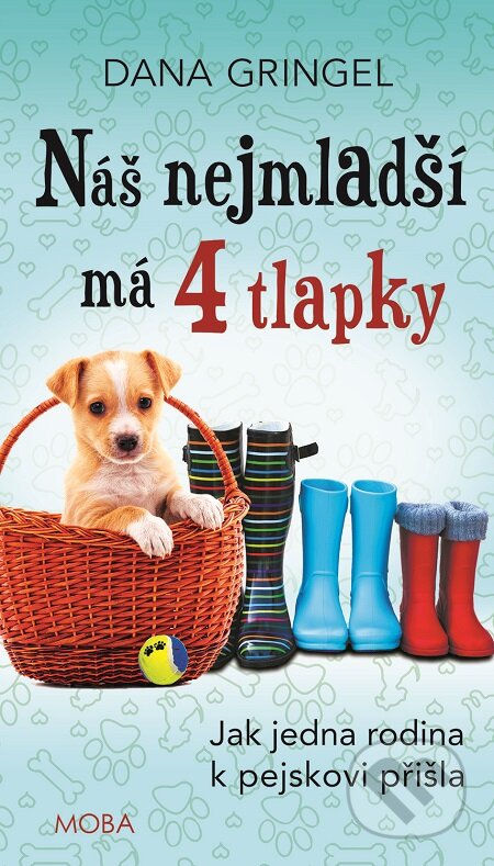 E-kniha: Náš nejmladší má 4 tlapky (Dana Gringel). Moba, 2016 E-kniha: Náš nejmladší má 4 tlapky (Dana Gringel). Moba, 2016