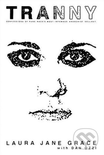 Kniha: Tranny (Laura Jane Grace). Hachette Book Group US, 2016 Kniha: Tranny (Laura Jane Grace). Hachette Book Group US, 2016