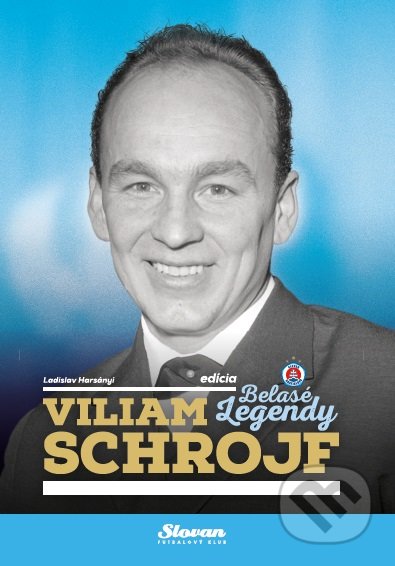 Kniha: Viliam Schrojf (Ladislav Harsányi). ŠK Slovan Bratislava Futbal, 2017 Kniha: Viliam Schrojf (Ladislav Harsányi). ŠK Slovan Bratislava Futbal, 2017