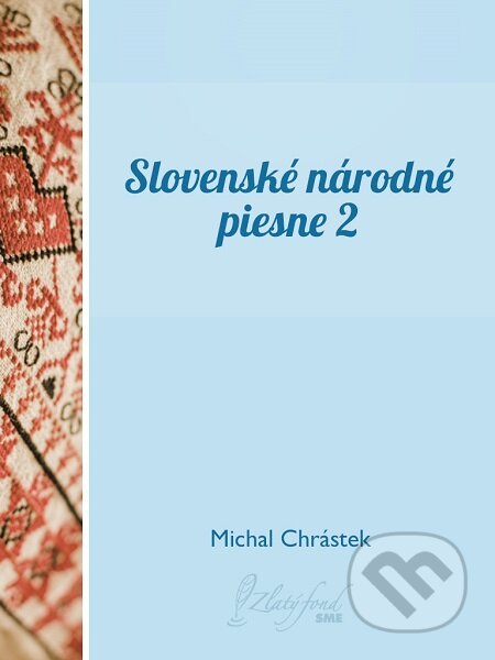 E-kniha: Slovenské národné piesne II (Michal Chrástek). Petit Press E-kniha: Slovenské národné piesne II (Michal Chrástek). Petit Press