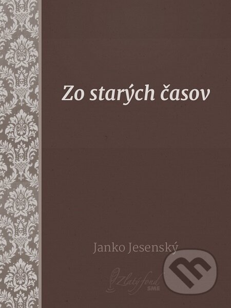 E-kniha: Zo starých časov (Janko Jesenský). Petit Press E-kniha: Zo starých časov (Janko Jesenský). Petit Press