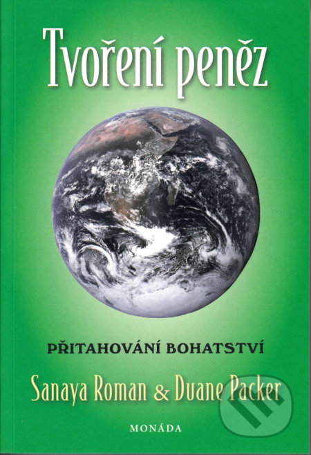 Kniha: Tvoření peněz (Duane Packer a Sanaya Roman). Monáda, 2017 Kniha: Tvoření peněz (Duane Packer a Sanaya Roman). Monáda, 2017