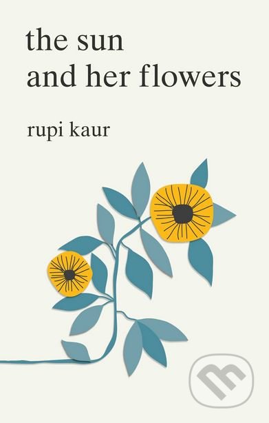 Kniha: The Sun and Her Flowers (Rupi Kaur), 2017 Kniha: The Sun and Her Flowers (Rupi Kaur), 2017
