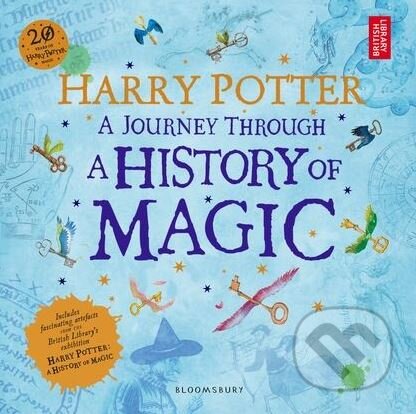 Kniha: Harry Potter: A Journey Through A History of Magic (Bloomsbury). Bloomsbury, 2017 Kniha: Harry Potter: A Journey Through A History of Magic (Bloomsbury). Bloomsbury, 2017