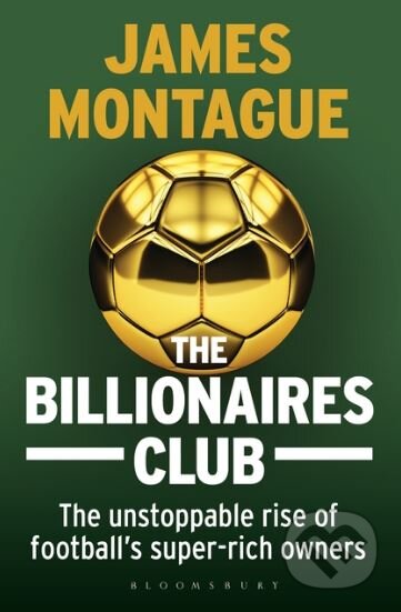 Kniha: The Billionaires Club (James Montague). Bloomsbury, 2017 Kniha: The Billionaires Club (James Montague). Bloomsbury, 2017