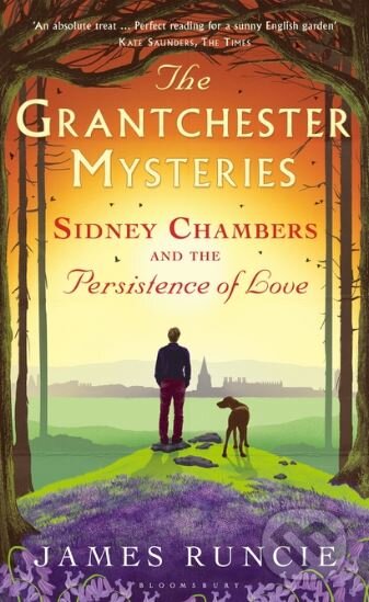 Kniha: Sidney Chambers and The Persistence of Love (James Runcie). Bloomsbury, 2018 Kniha: Sidney Chambers and The Persistence of Love (James Runcie). Bloomsbury, 2018