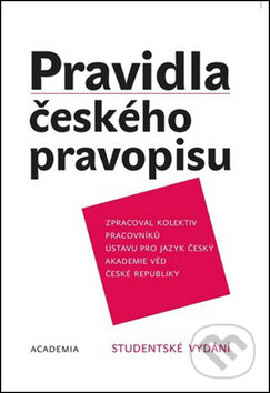 Kniha: Pravidla českého pravopisu (Academia). Academia, 2017 Kniha: Pravidla českého pravopisu (Academia). Academia, 2017