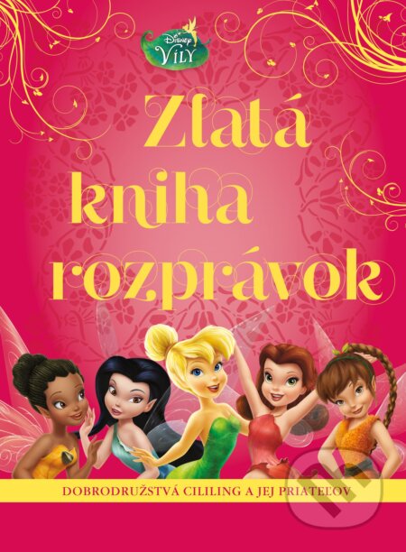 Kniha: Cililing: Zlatá kniha rozprávok (Egmont SK). Egmont SK, 2017 Kniha: Cililing: Zlatá kniha rozprávok (Egmont SK). Egmont SK, 2017