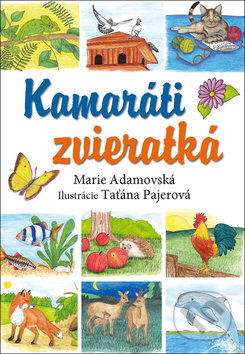 Kniha: Kamaráti zvieratká (Marie Adamovská a Taťána Pajerová). Ottovo nakladateľstvo, 2017 Kniha: Kamaráti zvieratká (Marie Adamovská a Taťána Pajerová). Ottovo nakladateľstvo, 2017
