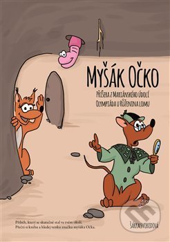 Kniha: Myšák Očko (Šárka Svobodová). Powerprint, 2017 Kniha: Myšák Očko (Šárka Svobodová). Powerprint, 2017