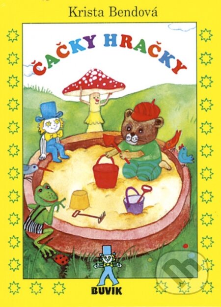 Kniha: Čačky hračky (Krista Bendová). Buvik, 2017 Kniha: Čačky hračky (Krista Bendová). Buvik, 2017