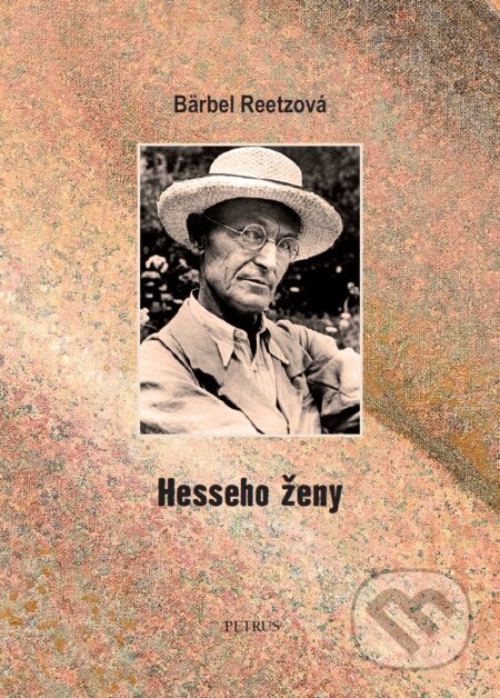 Kniha: Hesseho ženy (Bärbel Reetzová). Petrus, 2017 Kniha: Hesseho ženy (Bärbel Reetzová). Petrus, 2017