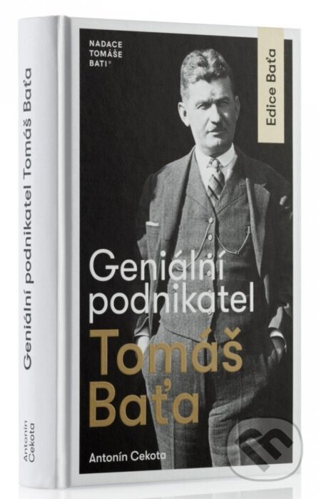 Kniha: Geniální podnikatel Tomáš Baťa (Antonín Cekota). Nadace Tomáše Bati, 2016 Kniha: Geniální podnikatel Tomáš Baťa (Antonín Cekota). Nadace Tomáše Bati, 2016