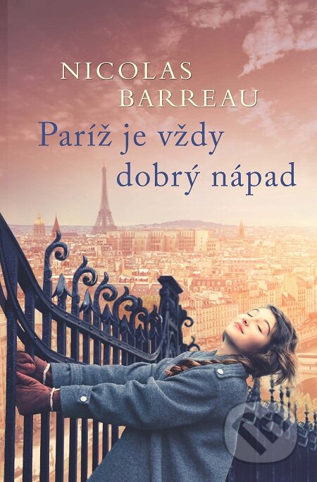 E-kniha: Paríž je vždy dobrý nápad (Nicolas Barreau). Zelený kocúr, 2016 E-kniha: Paríž je vždy dobrý nápad (Nicolas Barreau). Zelený kocúr, 2016