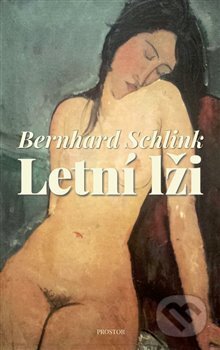 Kniha: Letní lži (Bernhard Schlink). Prostor, 2017 Kniha: Letní lži (Bernhard Schlink). Prostor, 2017