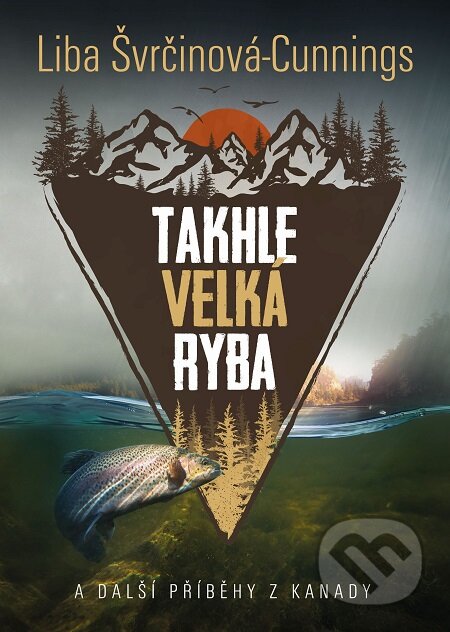 E-kniha: Takhle velká ryba (Liba Cunnings). Epocha, 2017 E-kniha: Takhle velká ryba (Liba Cunnings). Epocha, 2017