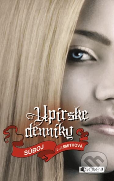 Kniha: Upírske denníky 2: Súboj (L.J. Smith). Fragment, 2009 Kniha: Upírske denníky 2: Súboj (L.J. Smith). Fragment, 2009