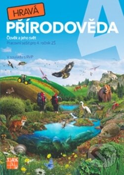 Kniha: Hravá přírodověda 4 (Člověk a jeho svět) (Taktik). Taktik, 2017 Kniha: Hravá přírodověda 4 (Člověk a jeho svět) (Taktik). Taktik, 2017
