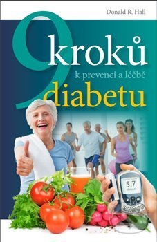 9 kroků k prevenci a léčbě diabetu - Donald R. Hall, Prameny zdraví, 2017
