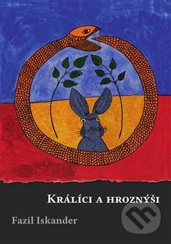 Kniha: Králíci a hroznýši (Fazil Iskander). Jonathan Livingston, 2017 Kniha: Králíci a hroznýši (Fazil Iskander). Jonathan Livingston, 2017