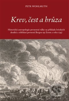 Kniha: Krev, čest a hrůza (Petr Wohlmuth). Scriptorium, 2017 Kniha: Krev, čest a hrůza (Petr Wohlmuth). Scriptorium, 2017