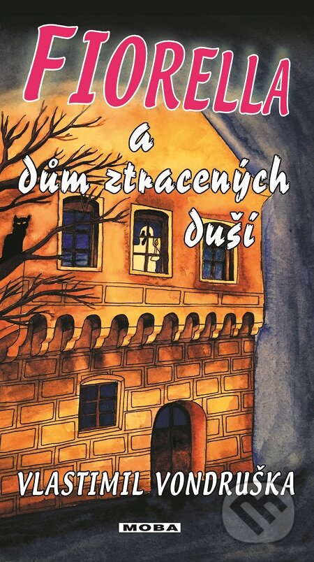 E-kniha: Fiorella a dům ztracených duší (Vlastimil Vondruška). Moba, 2016 E-kniha: Fiorella a dům ztracených duší (Vlastimil Vondruška). Moba, 2016