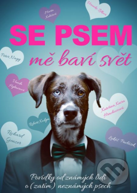 Kniha: Se psem mě baví svět (BIZBOOKS). BIZBOOKS, 2017 Kniha: Se psem mě baví svět (BIZBOOKS). BIZBOOKS, 2017