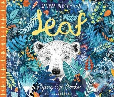 Kniha: Leaf (Sandra Dieckmann). Flying Eye Books, 2017 Kniha: Leaf (Sandra Dieckmann). Flying Eye Books, 2017