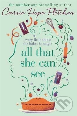 Kniha: All That She Can See (Carrie Hope Fletcher). Little, Brown, 2017 Kniha: All That She Can See (Carrie Hope Fletcher). Little, Brown, 2017