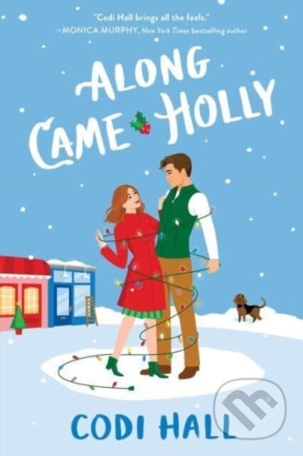 Kniha: Along Came Holly (Codi Hall). Sourcebooks Casablanca, 2023 Kniha: Along Came Holly (Codi Hall). Sourcebooks Casablanca, 2023