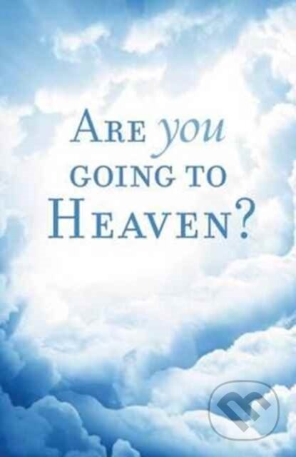 Kniha: Are You Going to Heaven? (Pack of 25) (Macdonald William). Crossway Books, 2012 Kniha: Are You Going to Heaven? (Pack of 25) (Macdonald William). Crossway Books, 2012