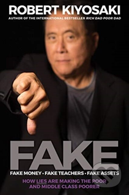Kniha: Fake (Robert T. Kiyosaki). Plata Publishing, 2020 Kniha: Fake (Robert T. Kiyosaki). Plata Publishing, 2020