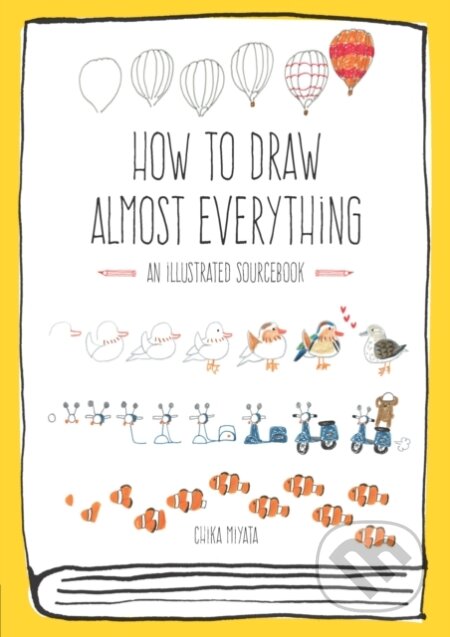 Kniha: How to Draw Almost Everything (Chika Miyata). Quarry, 2016 Kniha: How to Draw Almost Everything (Chika Miyata). Quarry, 2016