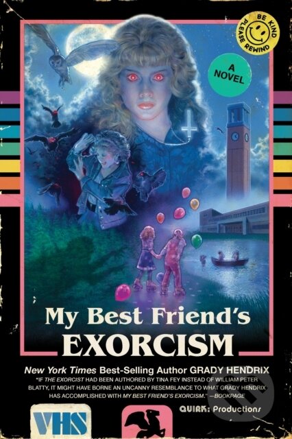 Kniha: My Best Friend's Exorcism (Grady Hendrix). Quirk Books, 2017 Kniha: My Best Friend's Exorcism (Grady Hendrix). Quirk Books, 2017