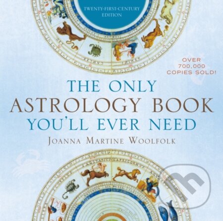 Kniha: The Only Astrology Book You'll Ever Need (Joanna Martine Woolfolk). Taylor Trade Publishing, 2012 Kniha: The Only Astrology Book You'll Ever Need (Joanna Martine Woolfolk). Taylor Trade Publishing, 2012