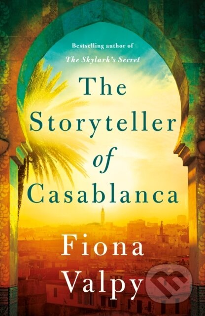 Kniha: The Storyteller of Casablanca (Fiona Valpy). Lake Union Publishing, 2021 Kniha: The Storyteller of Casablanca (Fiona Valpy). Lake Union Publishing, 2021