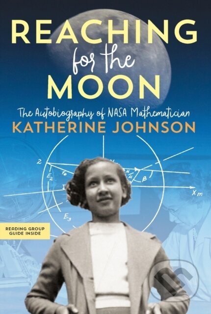 Kniha: Reaching for the Moon (Katherine Johnson). Atheneum Books for Young Readers, 2020 Kniha: Reaching for the Moon (Katherine Johnson). Atheneum Books for Young Readers, 2020
