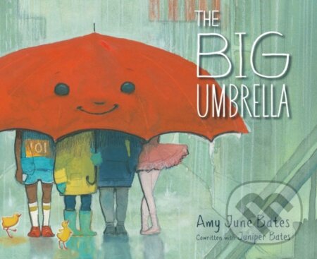 Kniha: The Big Umbrella (Amy June Bates a Juniper Bates). Simon & Schuster, 2023 Kniha: The Big Umbrella (Amy June Bates a Juniper Bates). Simon & Schuster, 2023
