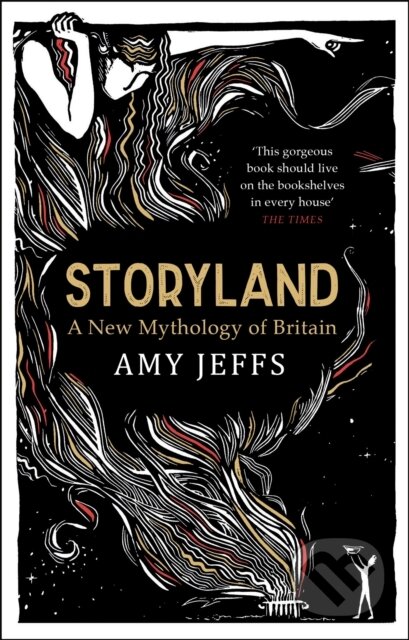 Kniha: Storyland: A New Mythology of Britain (Amy Jeffs). Riverrun, 2022 Kniha: Storyland: A New Mythology of Britain (Amy Jeffs). Riverrun, 2022