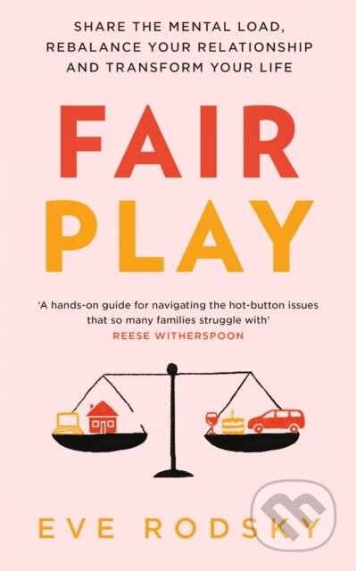 Kniha: Fair Play (Eve Rodsky). Quercus, 2021 Kniha: Fair Play (Eve Rodsky). Quercus, 2021