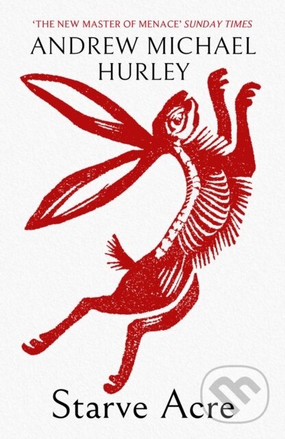 Kniha: Starve Acre (Andrew Michael Hurley). John Murray, 2020 Kniha: Starve Acre (Andrew Michael Hurley). John Murray, 2020