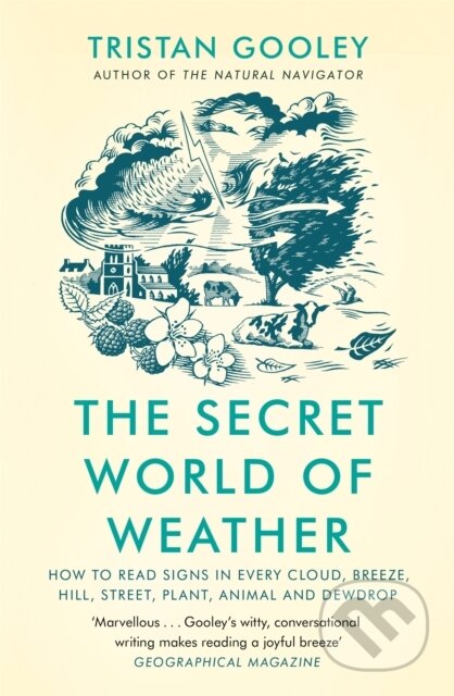 Kniha: The Secret World of Weather (Tristan Gooley). Sceptre, 2022 Kniha: The Secret World of Weather (Tristan Gooley). Sceptre, 2022