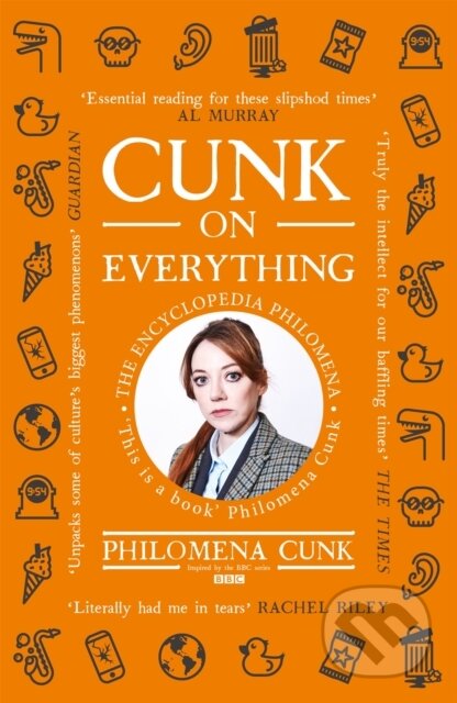 Kniha: Cunk on Everything (Philomena Cunk). Two Roads, 2019 Kniha: Cunk on Everything (Philomena Cunk). Two Roads, 2019
