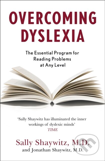 Kniha: Overcoming Dyslexia (Jonathan Shaywitz, M. D. Shaywitz a Sally E.). Sheldon Press, 2020 Kniha: Overcoming Dyslexia (Jonathan Shaywitz, M. D. Shaywitz a Sally E.). Sheldon Press, 2020