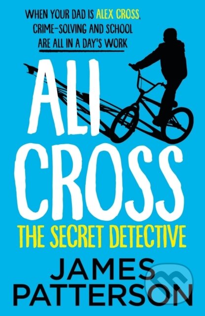 Kniha: Ali Cross: The Secret Detective (Patterson James). Arrow Books, 2023 Kniha: Ali Cross: The Secret Detective (Patterson James). Arrow Books, 2023